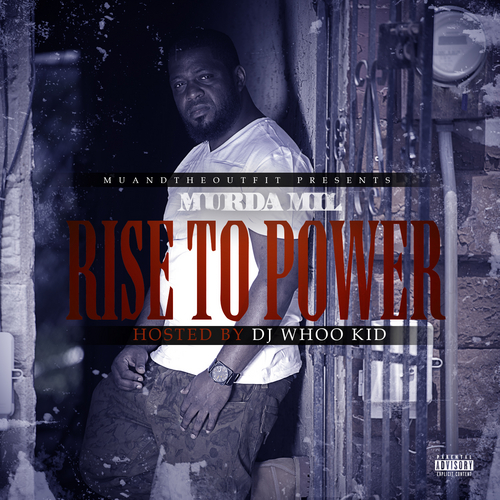 murda-mil-rise-to-power-mixtape-hosted-by-dj-whoo-kid-HHS1987-2014 Murda Mil - Rise To Power (Mixtape) (Hosted by DJ Whoo Kid)  