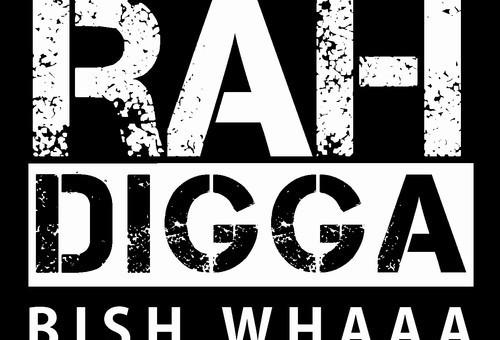 Rah Digga – Bish Whaaa