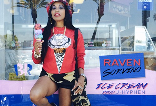 Raven Sorvino – Ice Cream (Prod. by J-Hyphen)