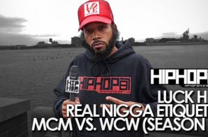 Real Nigga Etiquette with Luck Hef – MCM vs. WCW (Video) (Season 2 Episode 1)