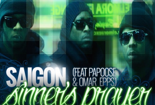 Saigon – Sinner’s Prayer Ft. Papoose & Omar Epps