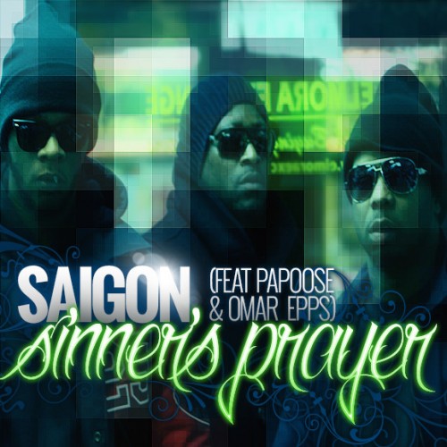saigon-sinners-prayer-ft-papoose-omar-epps-HHS1987-2014 Saigon - Sinner's Prayer Ft. Papoose & Omar Epps  