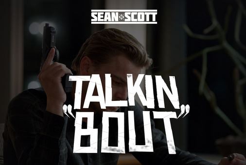 Sean Scott – Talkin Bout (Video)