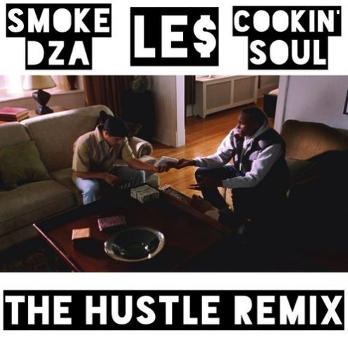 thehustleremix Le$ - The Hustle (Remix) Ft. Smoke DZA 