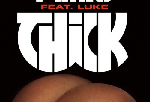 Plies x Luke – T.H.I.C.K. (Prod. by Rico Love)
