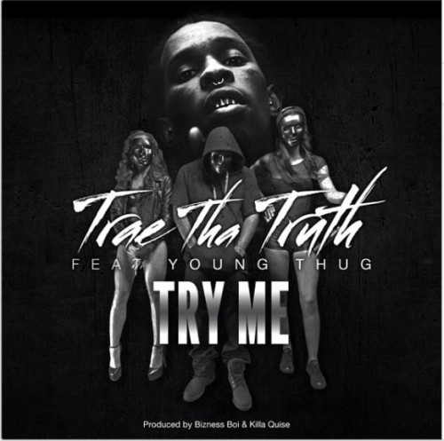 trae-tha-truth-try-me-ft-young-thug-HHS1987-2014 Trae Tha Truth - Try Me Ft. Young Thug (Prod. by Bizness Boi & Killa Quisee)  