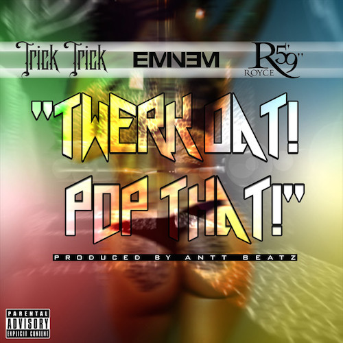 trick-trick-td-pt-cover Trick Trick - Twerk Dat! Pop That! Ft. Eminem & Royce Da 5'9  