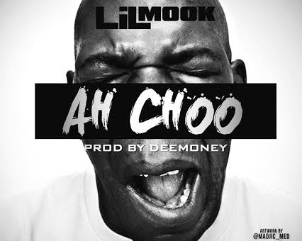 Lil Mook – Ah Choo (Prod. by DeeMoney)