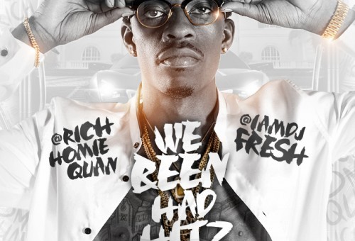 DJ Fresh – We Been Had Hitz (Mixtape) (Hosted By Rich Homie Quan)