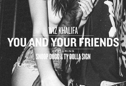 Wiz Khalifa x Snoop Dogg x Ty Dolla $ign – You & Your Friends (Prod. by DJ Mustard)