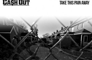 Ca$h Out – Take This Pain Away (Prod. by Beatmonster)