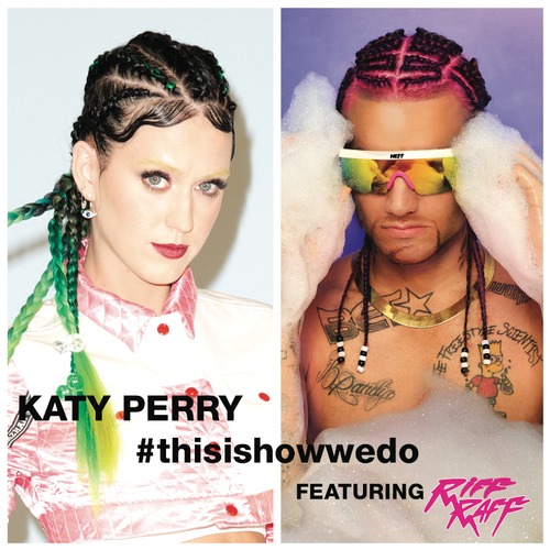 07dZkJ0 Katy Perry – This Is How We Do Ft. Riff Raff (Remix)  