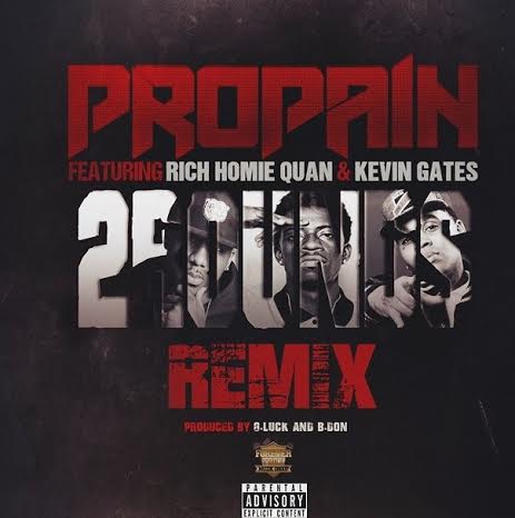 11 Propain - 2 Rounds Ft. Rich Homie Quan & Kevin Gates (Remix)  