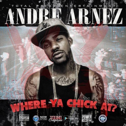 Andre-Arnez-Where-Ya-Chick-At-500x500 Andre Arnez - Where Ya Chick At?  