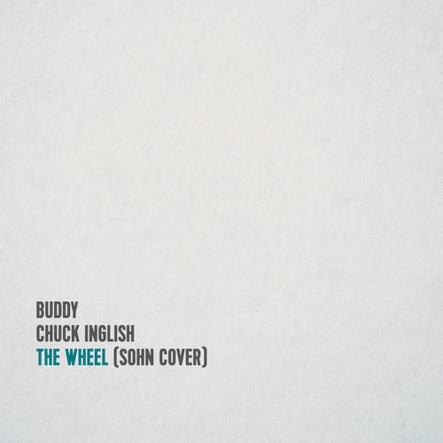 BuibislIMAEywRD Buddy & Chuck Inglish - The Wheel  