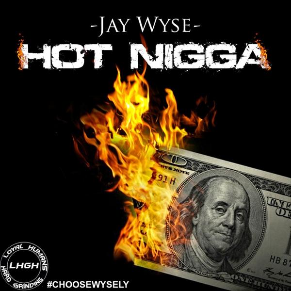 BuxPB-oIIAA9bGQ Jay Wyse - Hot Nigga (Freestyle)  