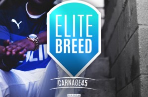 Carnage45 – Elite Breed (Mixtape)