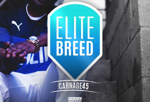 Carnage45 – Elite Breed (Mixtape)