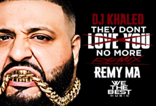 DJ Khaled – They Don’t Love You No More (Remix) Ft. Remy Ma