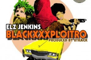 Elz Jenkins – Blackxxploitro (Prod. by 8Track)