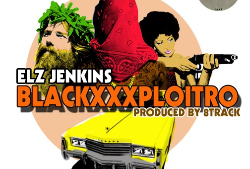 Elz Jenkins – Blackxxploitro (Prod. by 8Track)