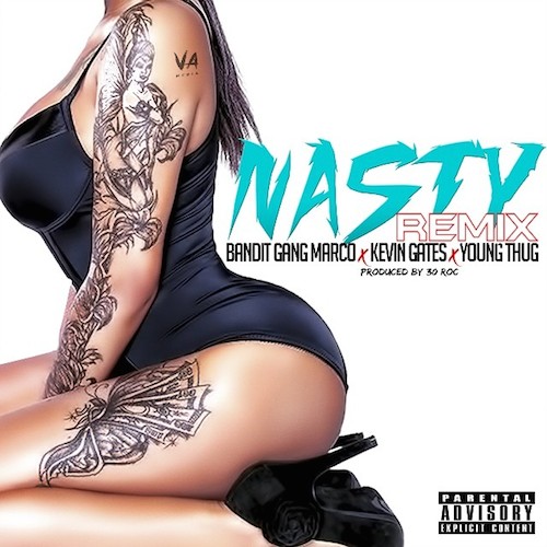 FjGrIHe Bandit Gang Marco x Kevin Gates x Young Thug - Nasty (Remix) (Prod. by 30 Roc)  