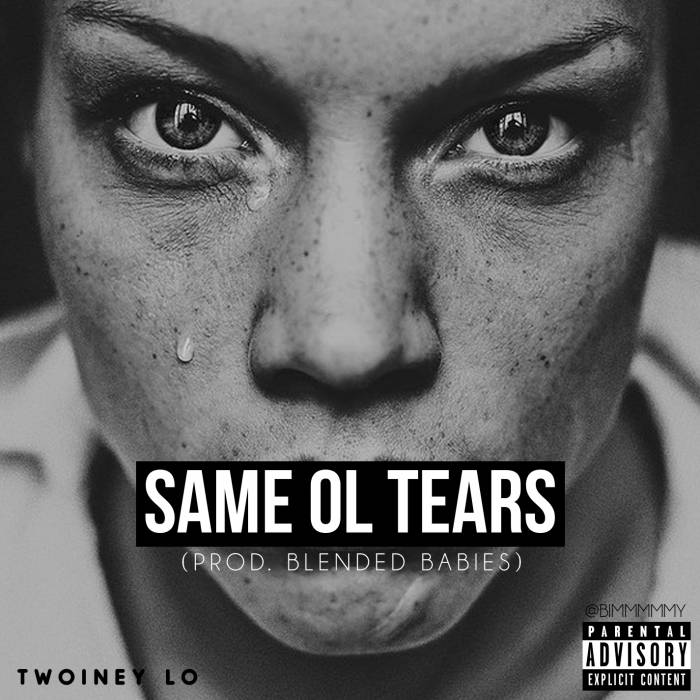 IMG_1927 Twoiney Lo - Same Ol Tears (Prod. By Blended Babies)  