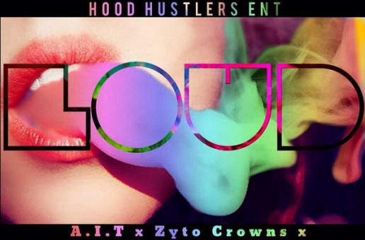 A.I.T x Zyto Crowns x Billionaire B – LOUD