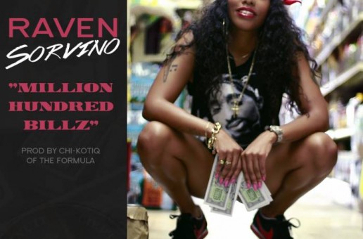 Raven Sorvino – Million Hundred Billz