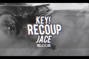 Key! x Jace – Recoup (Video)