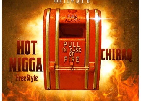 Southwest O – Hot Nigga x Chiraq Freestyles