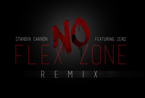Standin Cannon – No Flex Zone Ft. Zero