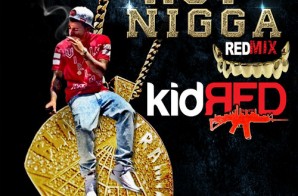 Kid Red – Hot Nigga (Freestyle)