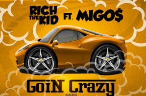 Rich The Kid x Migos – Goin Crazy