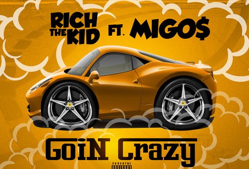 Rich The Kid x Migos – Goin Crazy