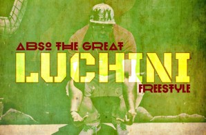 Abso The Great – Luchini (Freestyle)