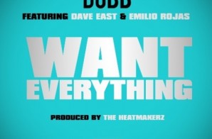 D.U.B.B. – Want Everything Ft. Dave East & Emilio Rojas (Prod. By The HeatMakerz)