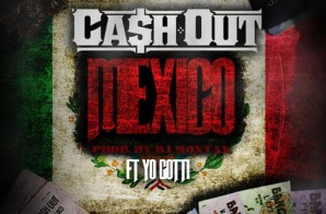 Ca$h Out x Yo Gotti – Mexico