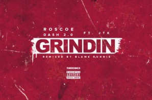Roscoe Dash x Jason The Kid – Grindin (Remix)