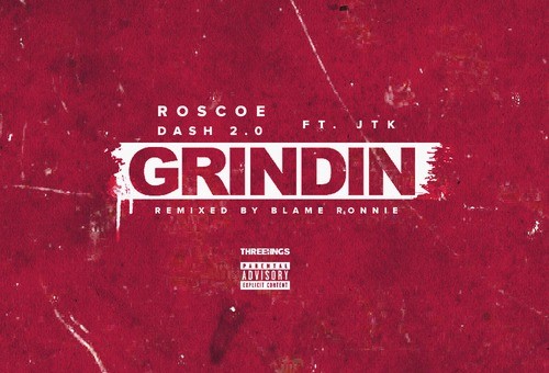 Roscoe Dash x Jason The Kid – Grindin (Remix)
