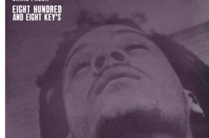 Key! x Chris Fresh – Eight Hundred And Eight Keys (Mixtape)