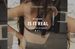 Bryant Dope – Is It Real?