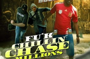 Semore Buckz – F*ck Chillin’, Chase Millions