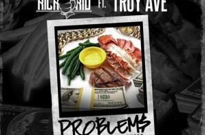 Rich The Kid x Troy Ave – Problems (Prod. by Izze The Producer)