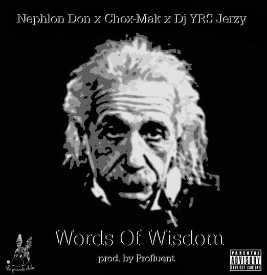 djyrspremire NephLon Don - Words Of Wisdom Ft. Chox-Mak & DJ YRS Jerzy (Prod. By Profluent)  