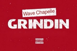 Wave Chapelle – Grindin (Freestyle)