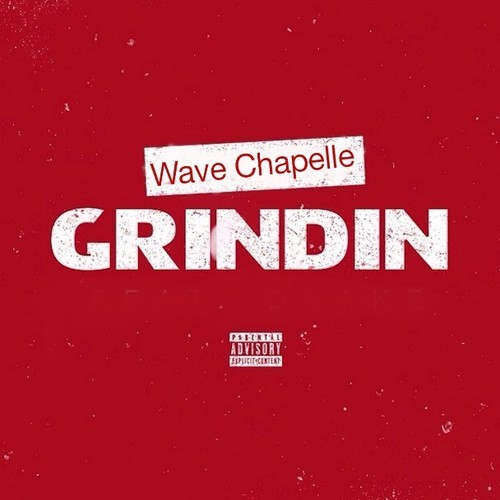 grindin Wave Chapelle - Grindin (Freestyle)  