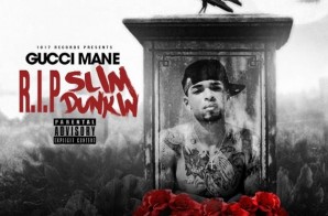 Gucci Mane – R.I.P. Slim Dunkin