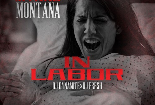 Mykko Montana – In Labor (Mixtape) (Hosted by DJ Dynamite & DJ Fresh)