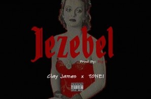 Clay James & Tone – Jezebel